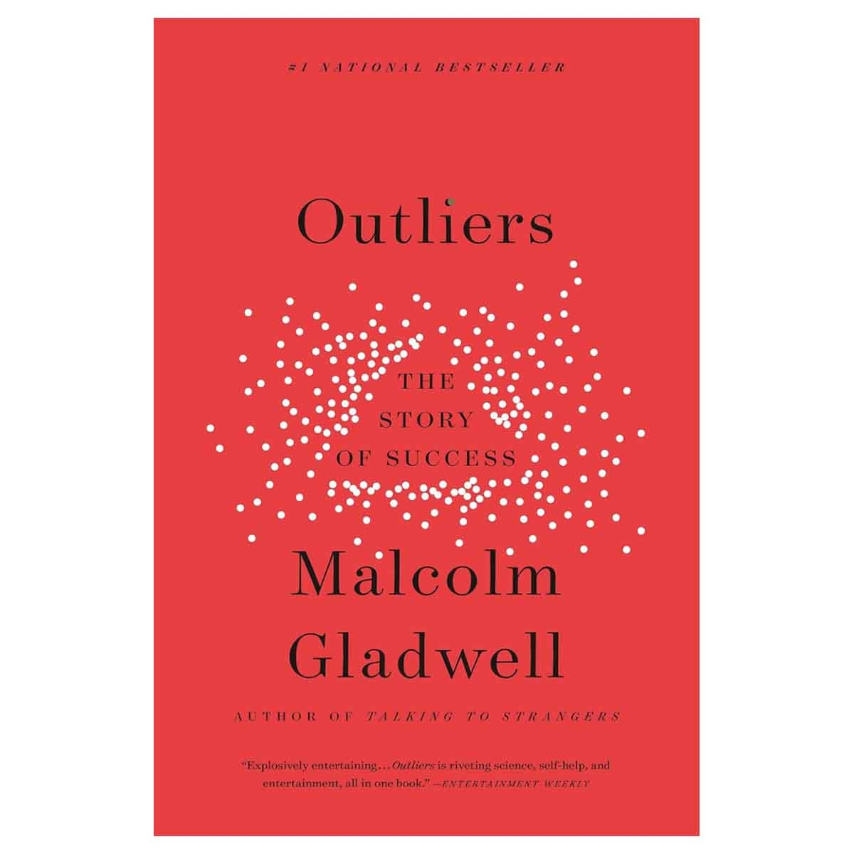 Outliers: The Story of Success by Malcolm Gladwell -
