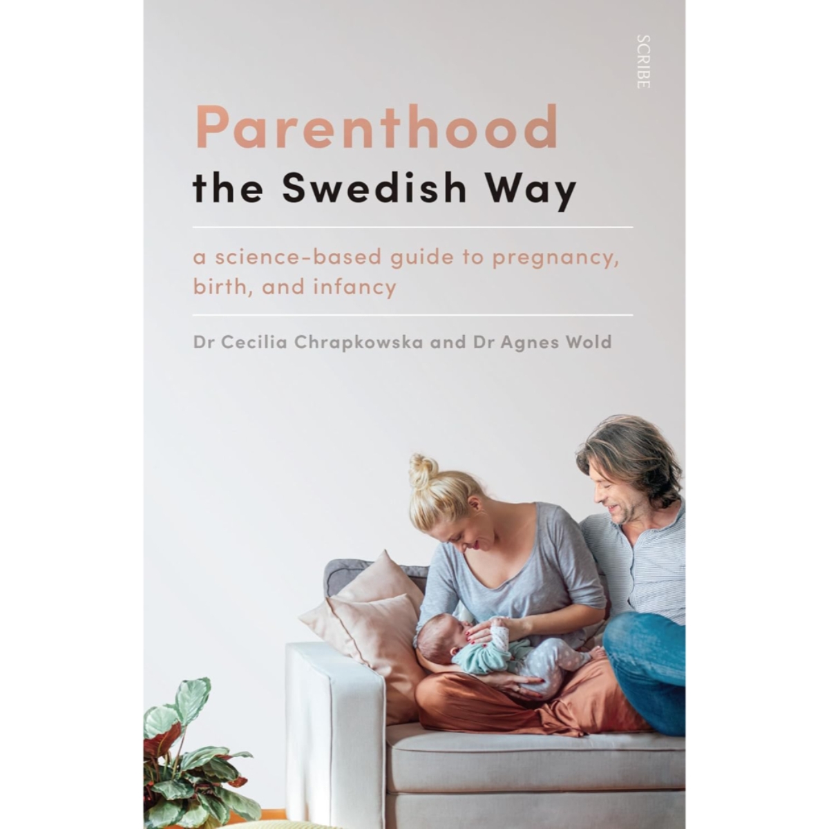 Parenthood the Swedish Way: دليل قائم على العلم حول الحمل والولادة والرضع من تأليف أغنيس فولد وسيليا شرابكوفسكا – 7 فبراير 2020