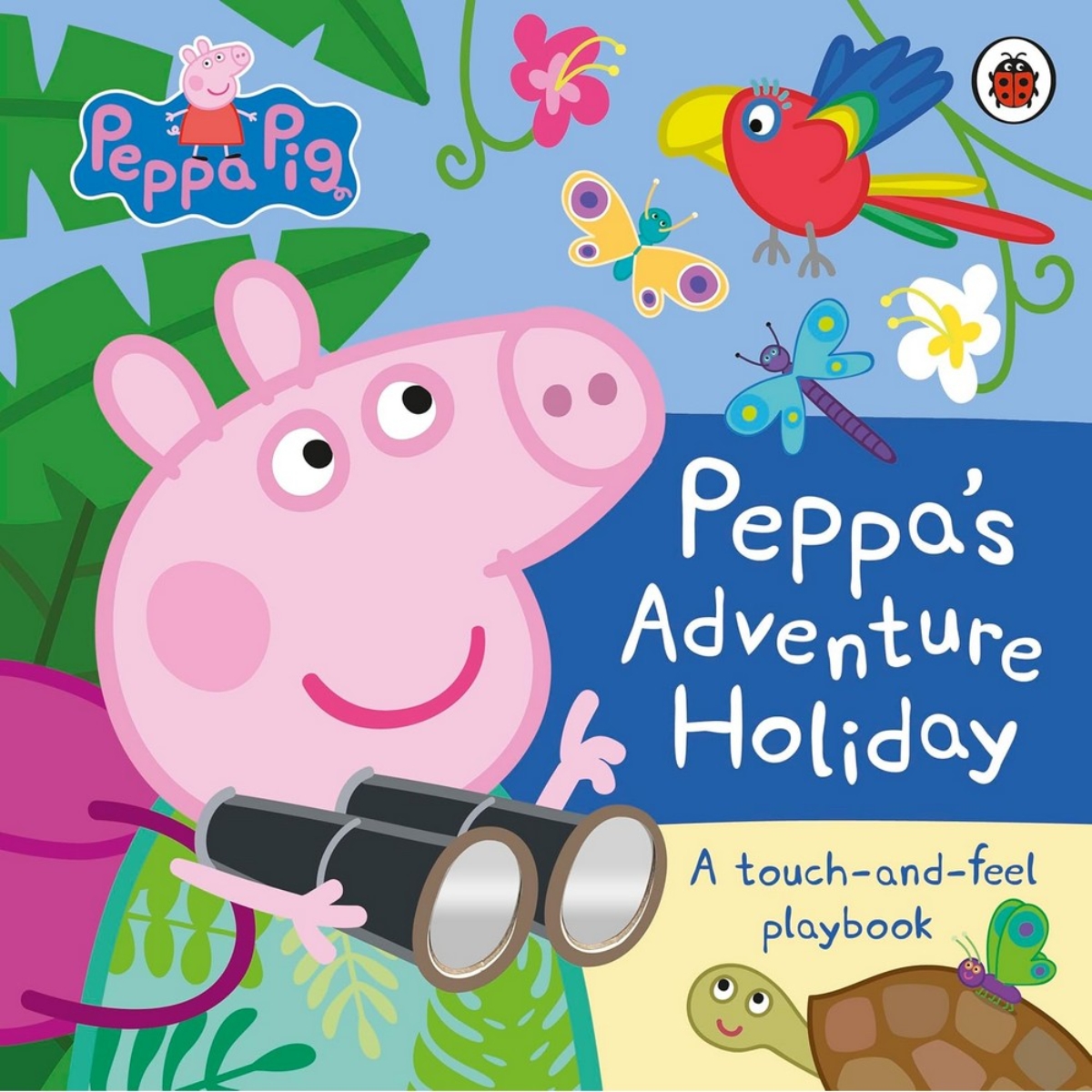 Peppa Pig: Peppa’s Adventure Holiday: A Touch-and-Feel Playbook by Peppa Pig - 20 Jun 2024