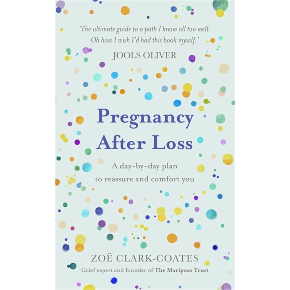 Pregnancy After Loss : خطة يومية لتقديم الطمأنينة والراحة تأليف زوي كلارك-كوتس - 12 تشرين الثاني 2020