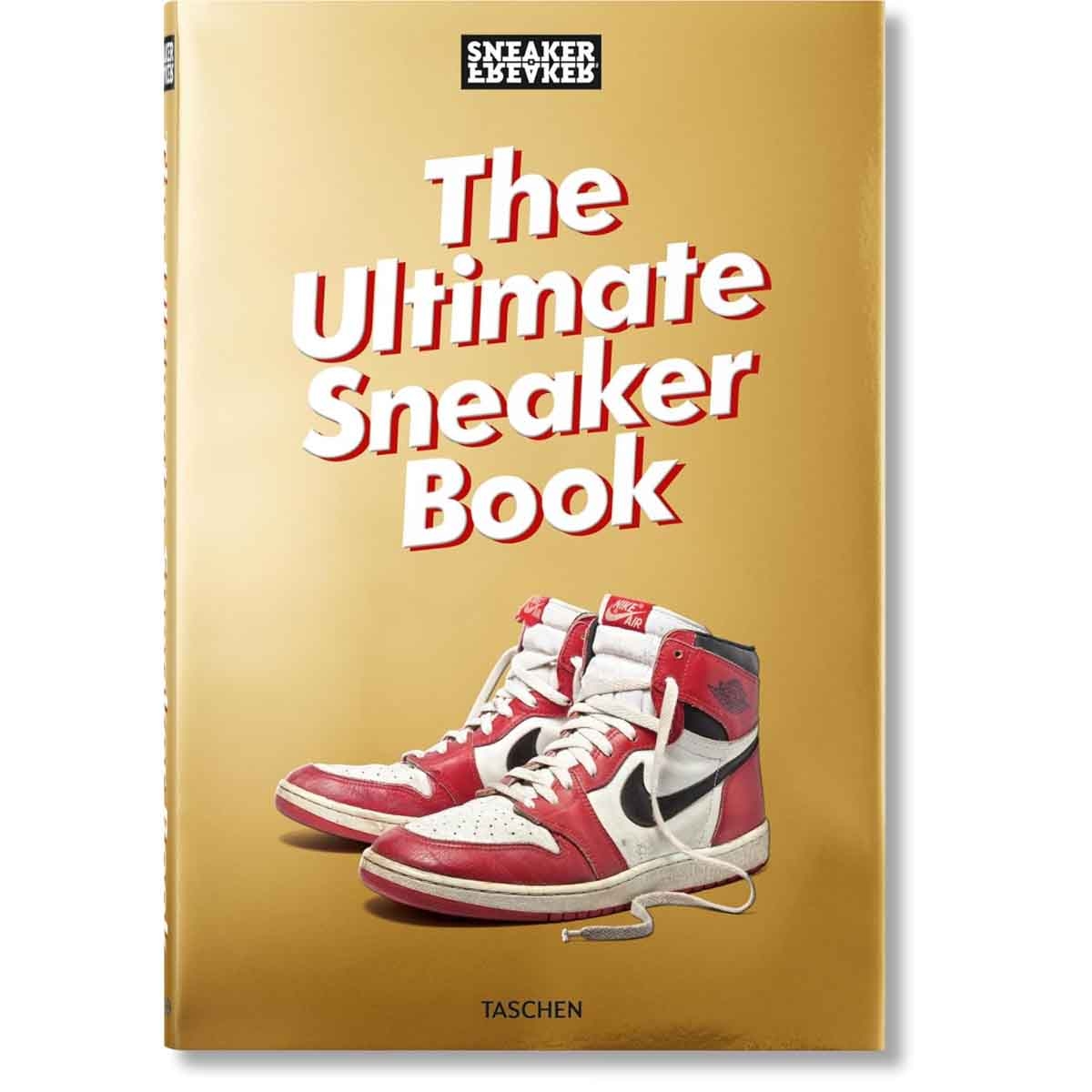 Sneaker Freaker. The Ultimate Sneaker Book! by Martin Holz - 2018-10