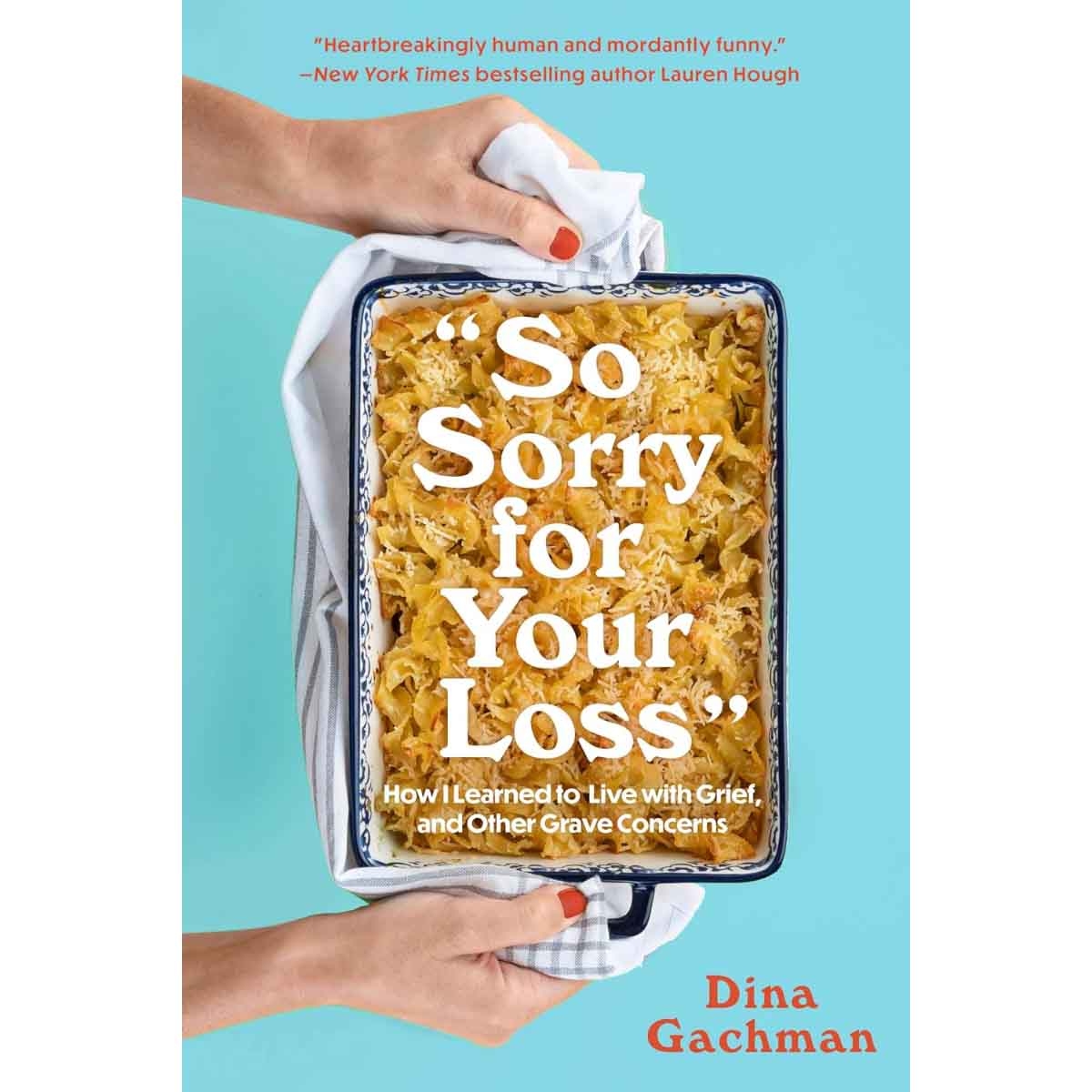 So Sorry for Your Loss by Dina Gachman - 11-04-2023