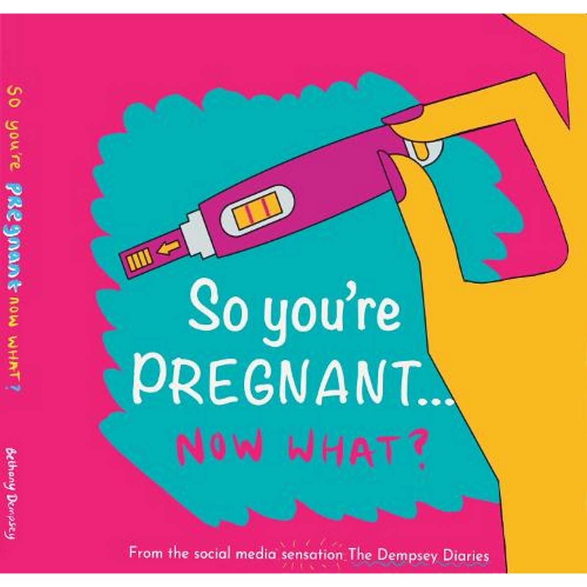 So You're Pregnant....Now What?: 1 by Bethany Dempsey - 21 May 2021
