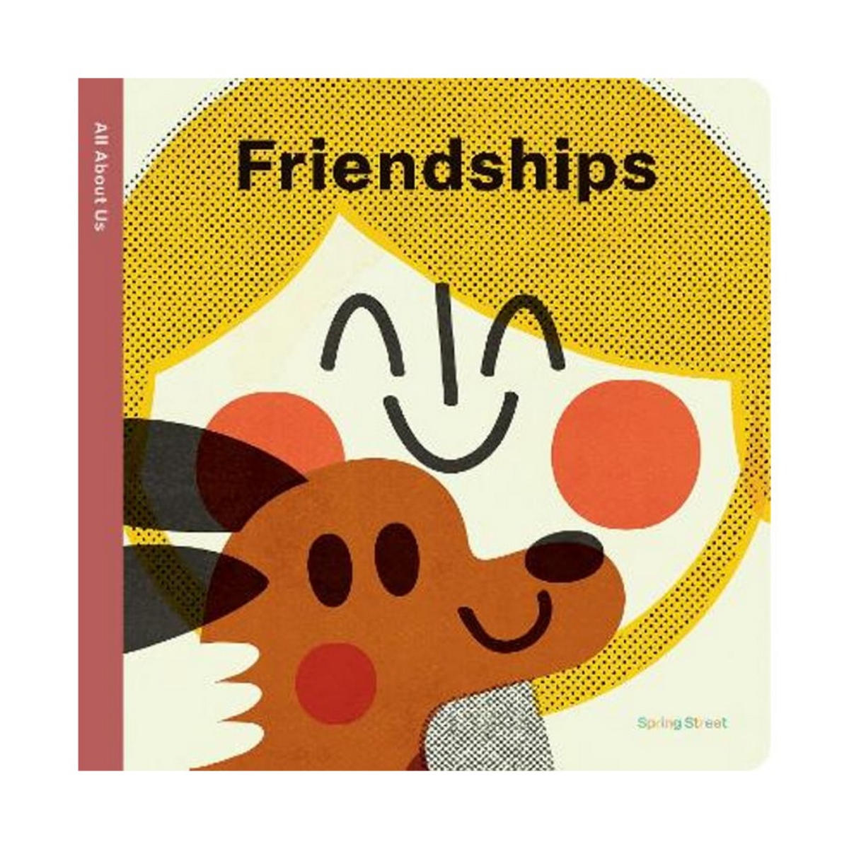 Spring Street All About Us: Friendships by Boxer Books - 25 July 2024