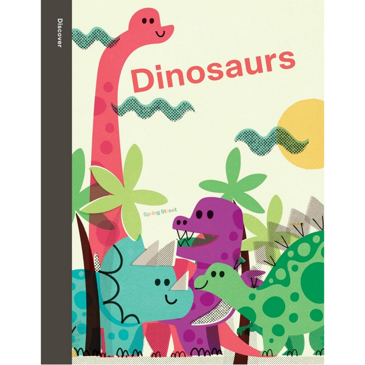 Spring Street Discover: Dinosaurs : شارع سبرينغ - اكتشف: الديناصورات تأليف بوكسر بوكس - 25 يوليو 2024