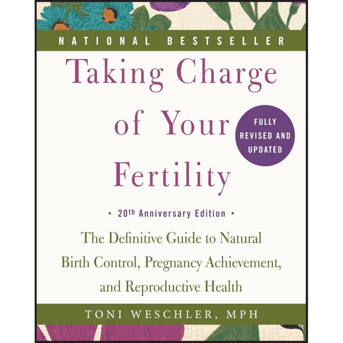 Taking Charge of Your Fertility, 20th Anniversary Edition: الدليل الشامل لمنع الحمل الطبيعي وتحقيق الحمل والصحة الإنجابية تأليف توني ويشلر - 7 يوليو 2015