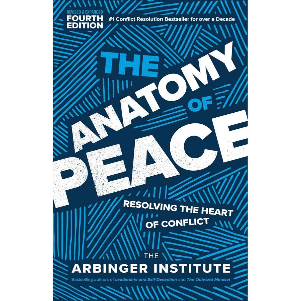 The Anatomy of Peace, Fourth Edition by The Arbinger Institute - 08-02-2022