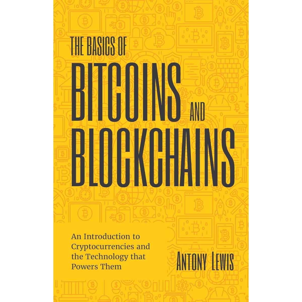 The Basics of Bitcoins & Blockchains by Antony Lewis - 13-04-2021