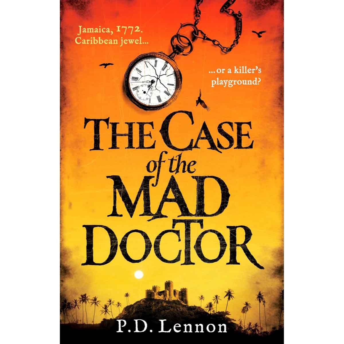The Case of the Mad Doctor by P. D. Lennon - 2025-07