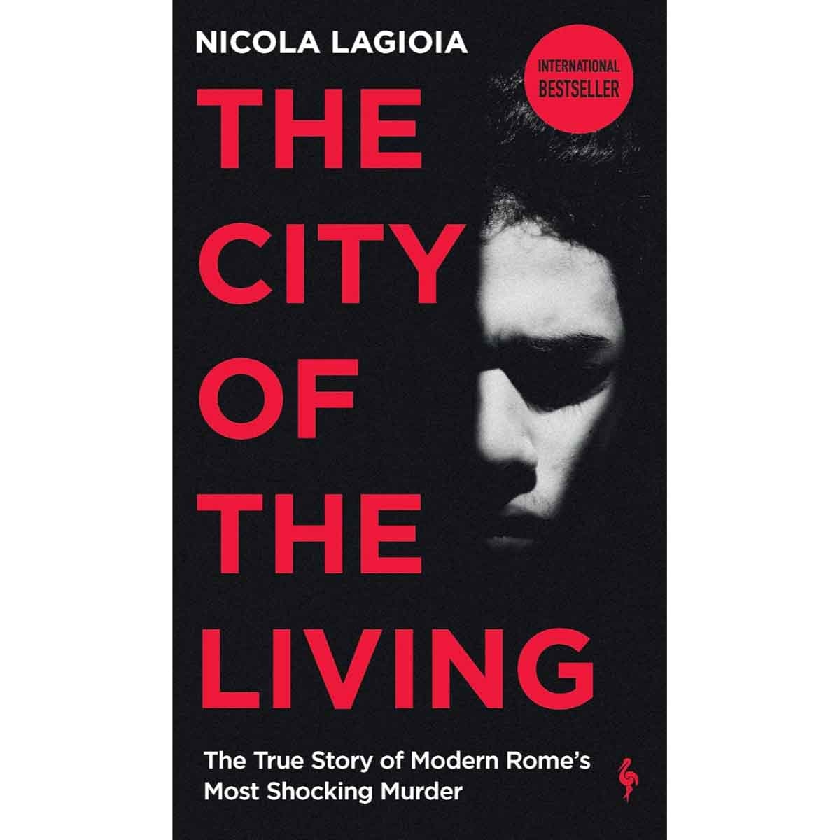 The City of the Living: A Literary Chronicle Narrating One of the Most Vicious Crimes in Recent Roman History by Nicola Lagioia - 14-08-2025