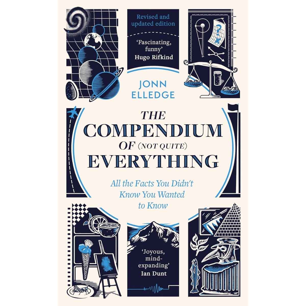 The Compendium of (Not Quite) Everything: All the Facts You Didn't Know You Wanted to Know by Jonn Elledge - 11-09-2025