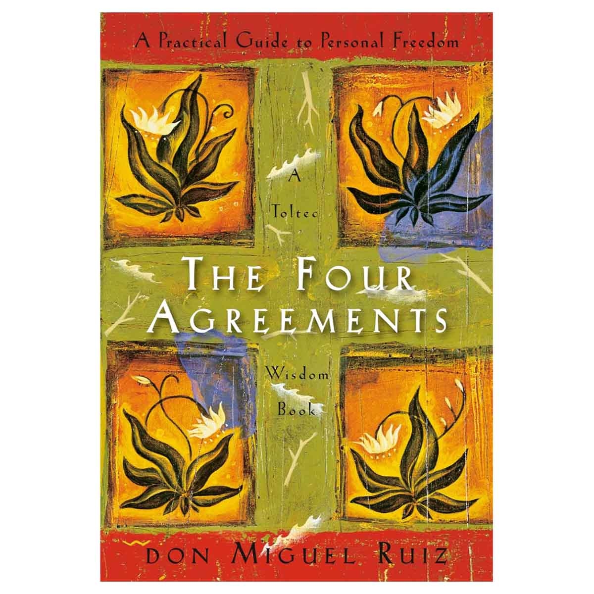 The Four Agreements by Don Miguel Ruiz & Janet Mills - 07-11-1997