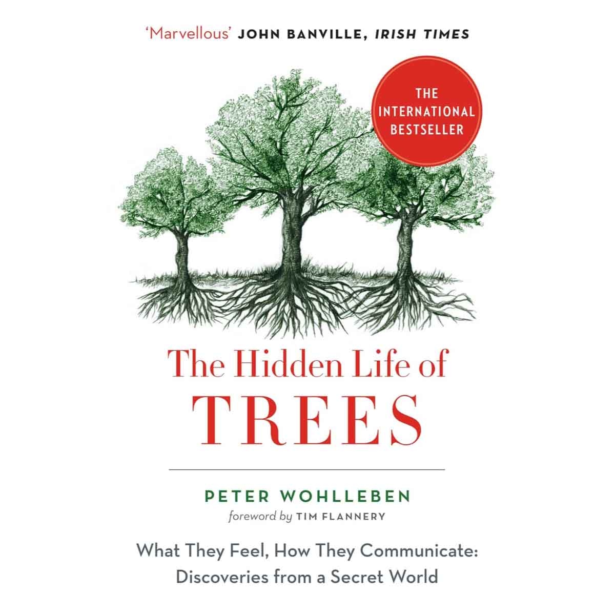 The Hidden Life of Trees by Peter Wohlleben - 2017