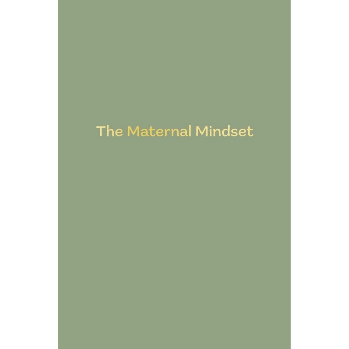 The Maternal Mindset: دفتر يوميات لجميع الأمهات في رحلة ما بعد الولادة (غلاف ورقي) تأليف آني همفريس - 26 أبريل 2024