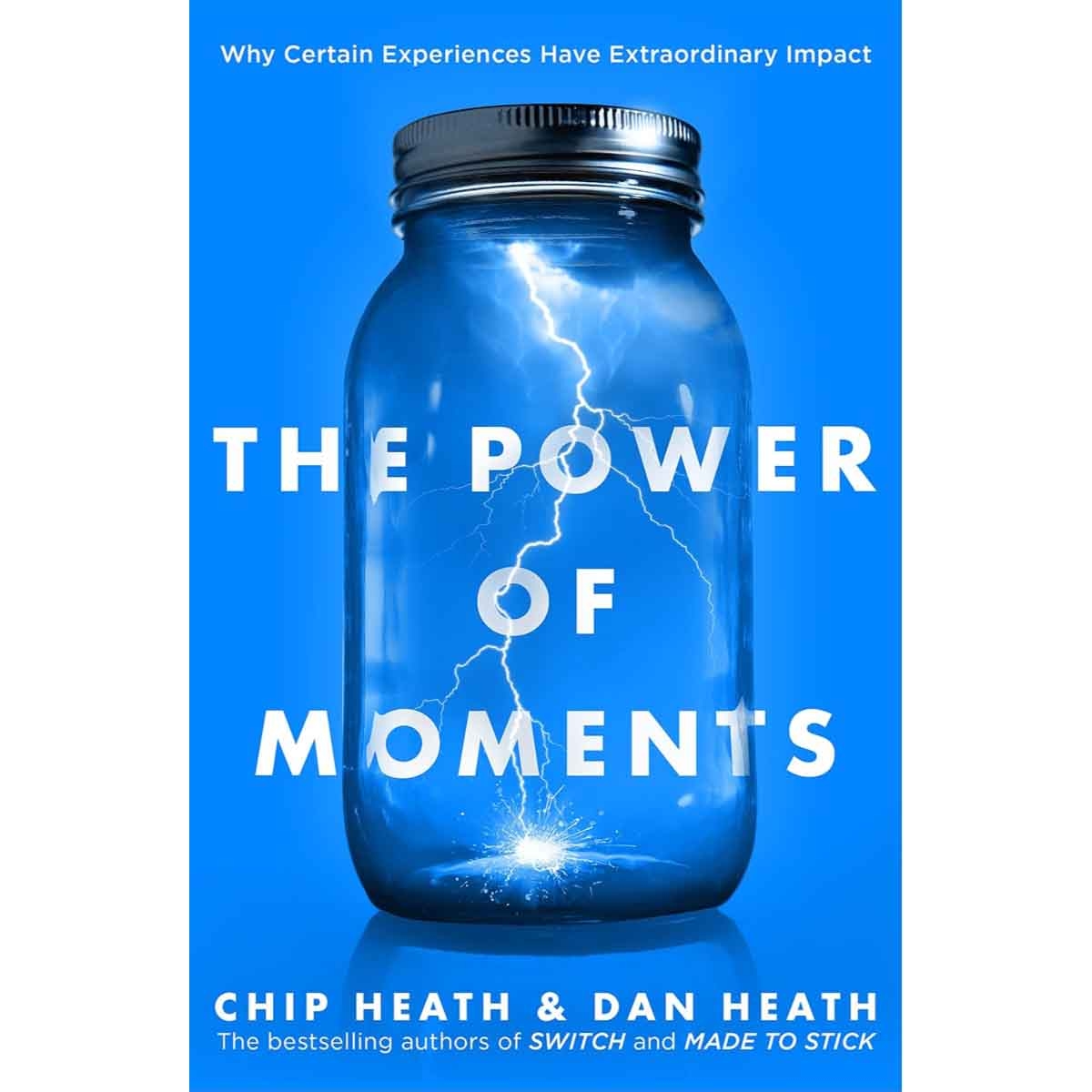 The Power of Moments by Chip Heath & Dan Heath - 07-03-2019