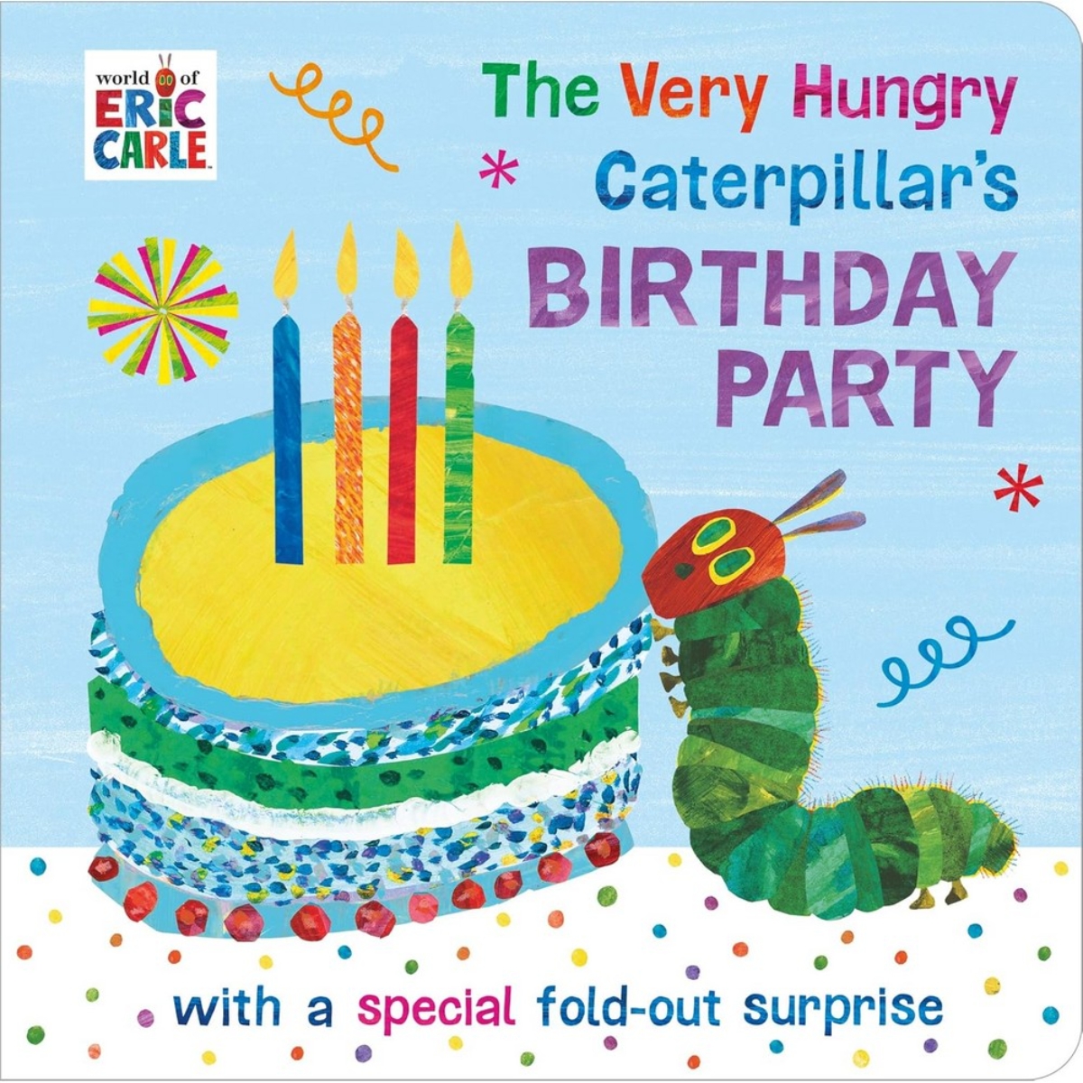 The Very Hungry Caterpillar's Birthday Party: تأليف إريك كارل - 2 مايو 2019
