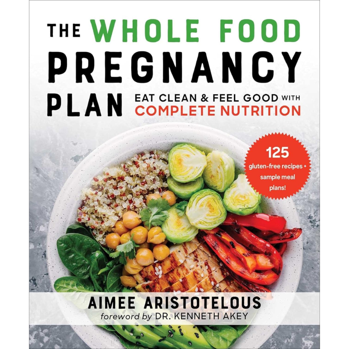 The Whole Food Pregnancy Plan: تغذية نظيفة وصحية بالحمل مع خطة غذائية متكاملة تأليف إيمي أريستوتيلوس - 19 أبريل 2022