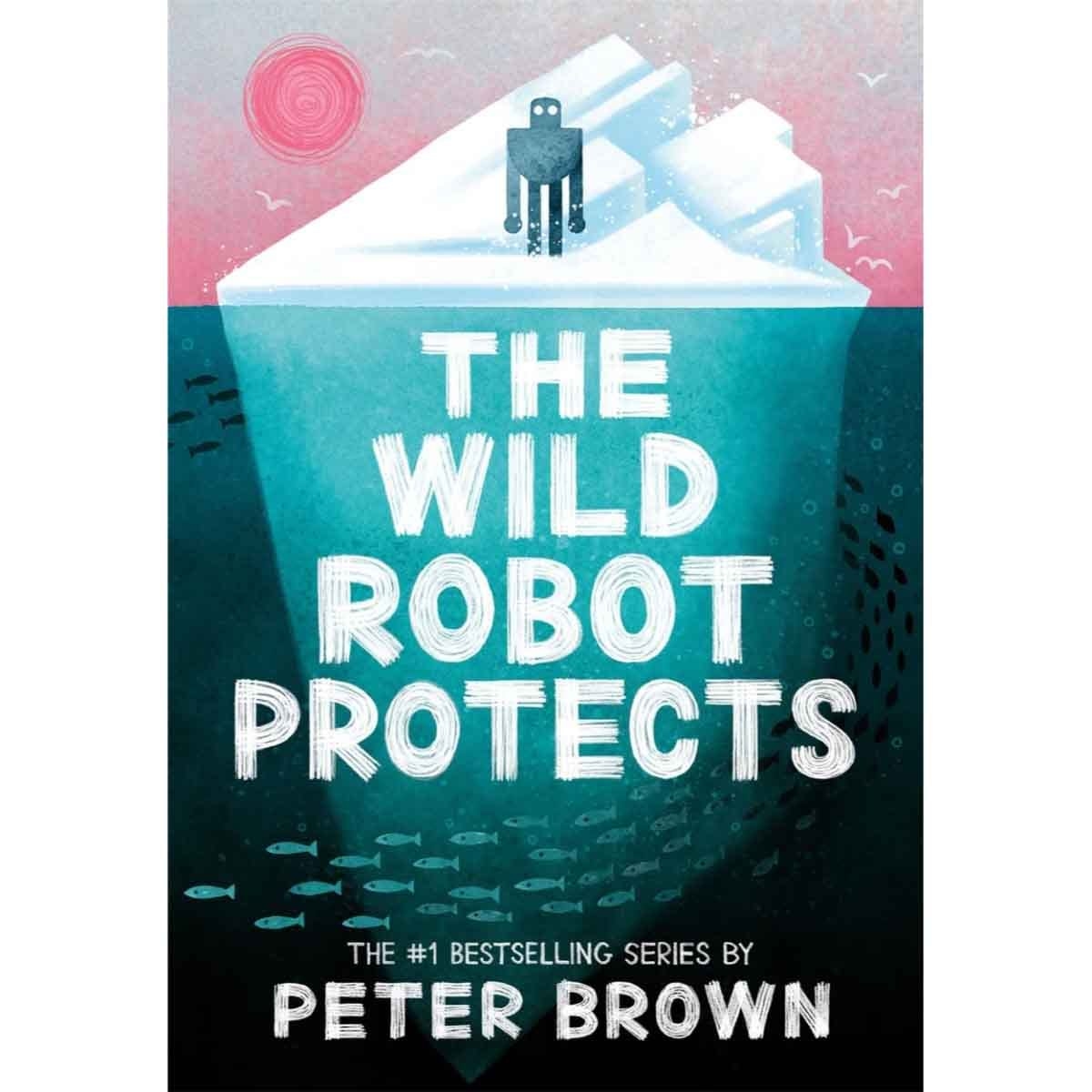 The Wild Robot Protects by Peter Brown - 03-01-2024