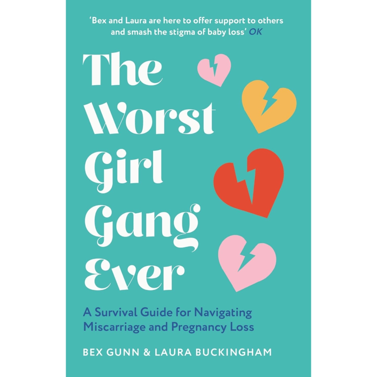 The Worst Girl Gang Ever : دليل للبقاء خلال الإجهاض وفقدان الحمل تأليف بيكس غان ولورا باكينغهام - 28 سبتمبر 2023