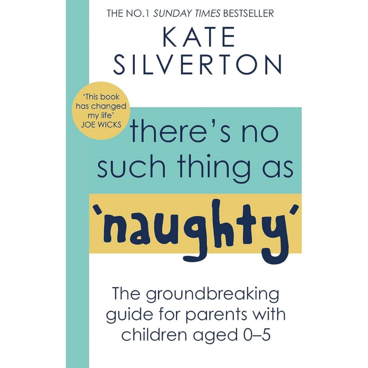 There's No Such Thing As 'Naughty' : دليل ثوري للآباء مع أطفال من عمر 0 إلى 5 سنوات تأليف كيت سيلفرتون - 29 أبريل 2021