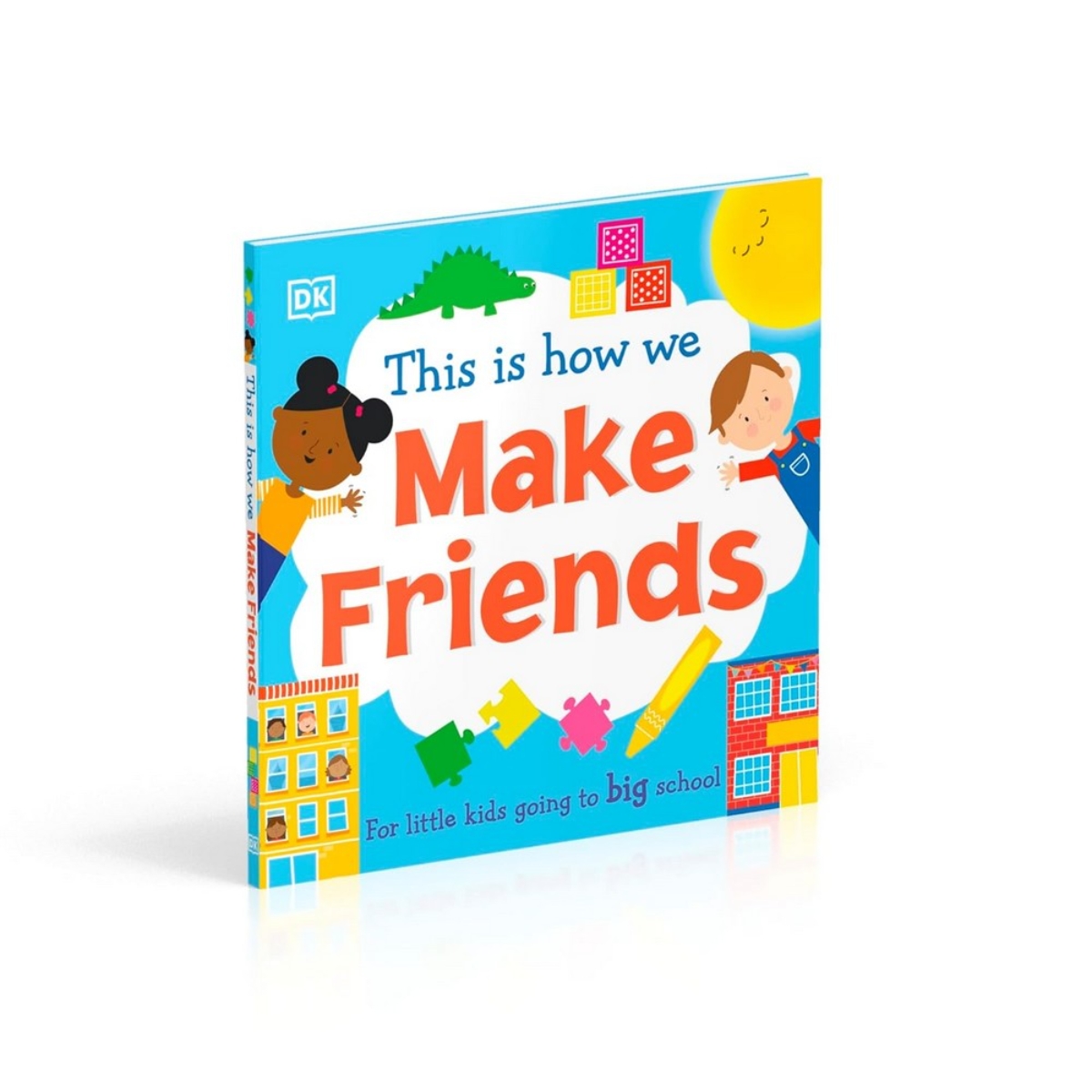 This Is How We Make Friends: للأطفال الصغار المتجهين إلى المدرسة الكبيرة تأليف دي كي - 16 سبتمبر 2021