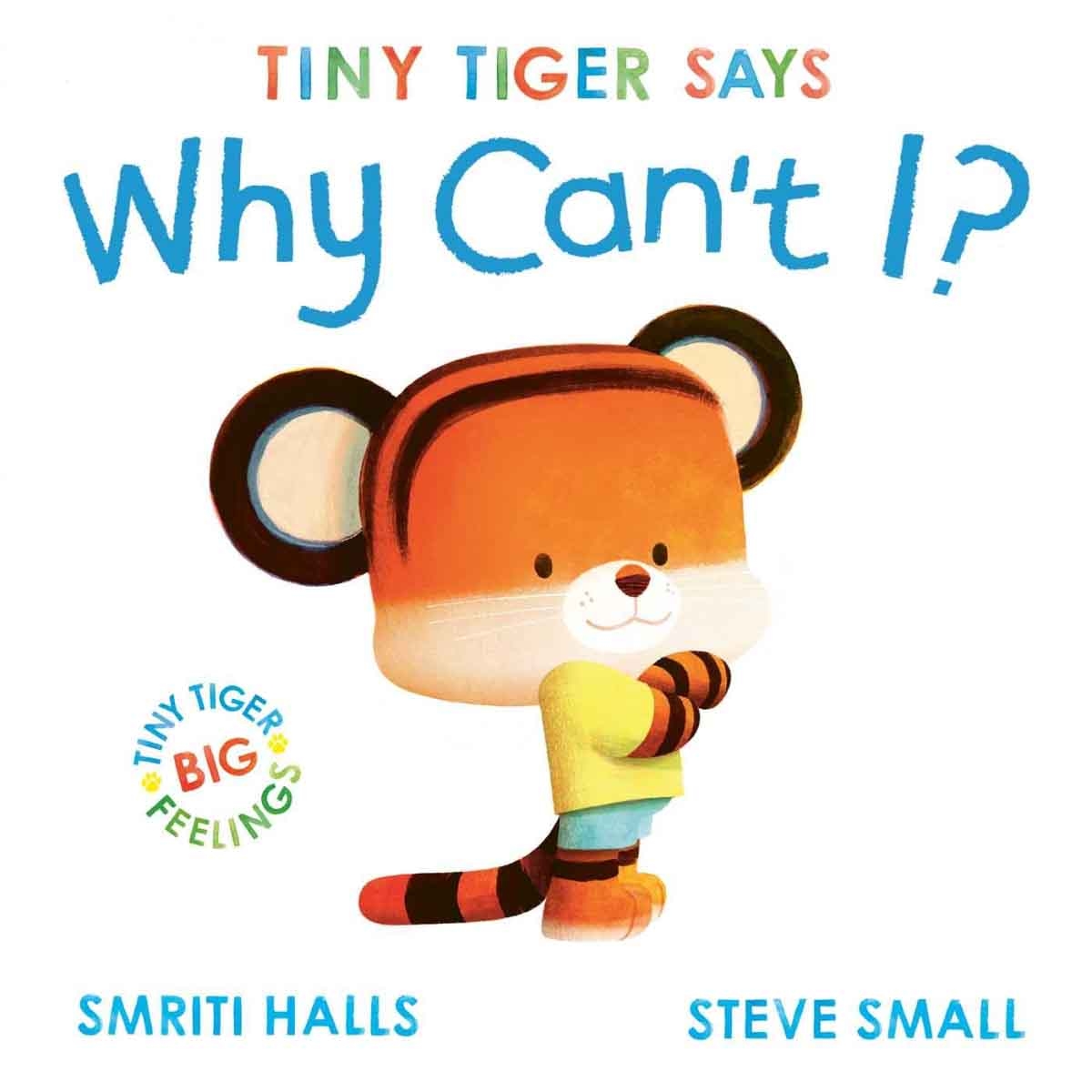 Tiny Tiger: Why Can't I? by Smriti Halls - 13-02-2025