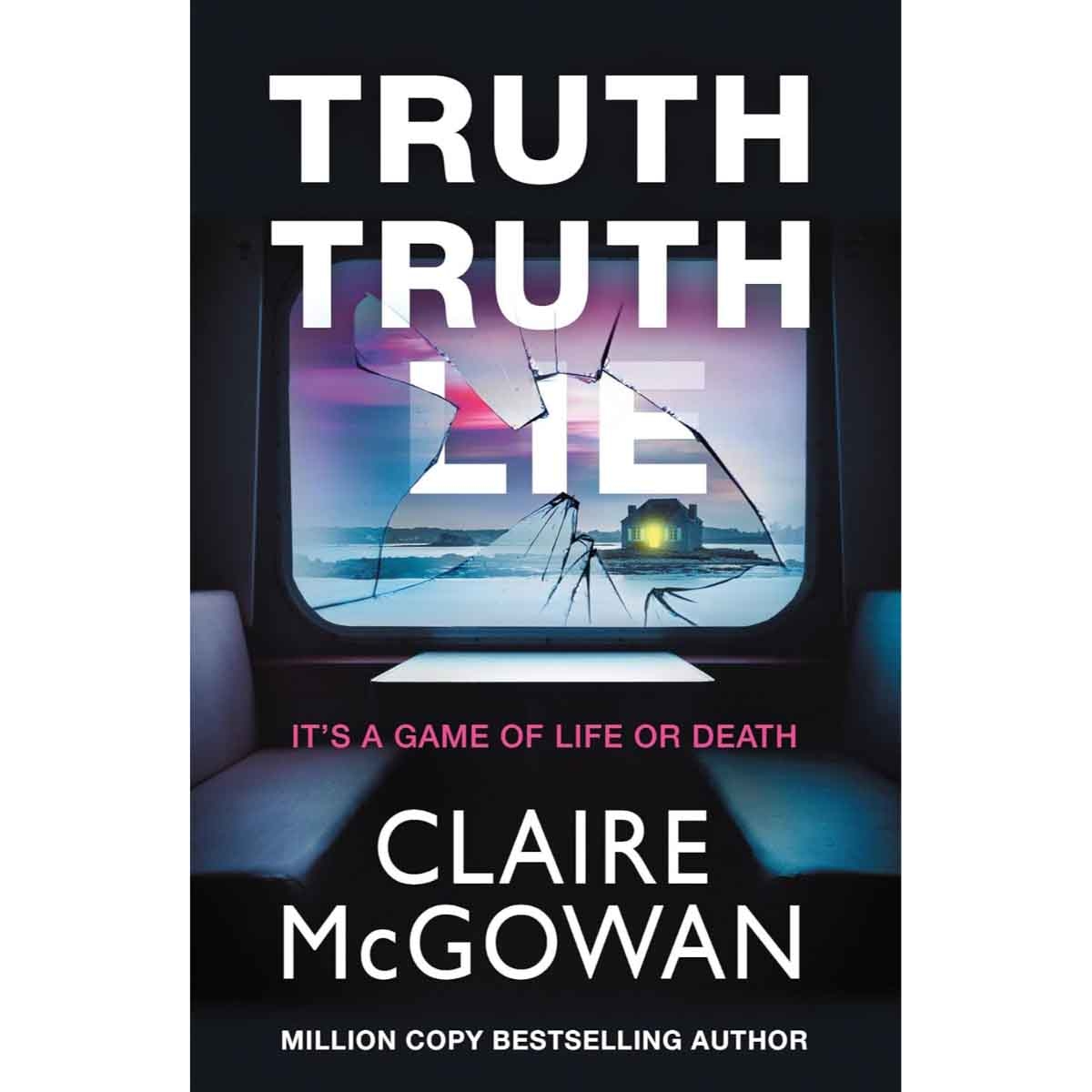 Truth Truth Lie by Claire McGowan - 2024-05