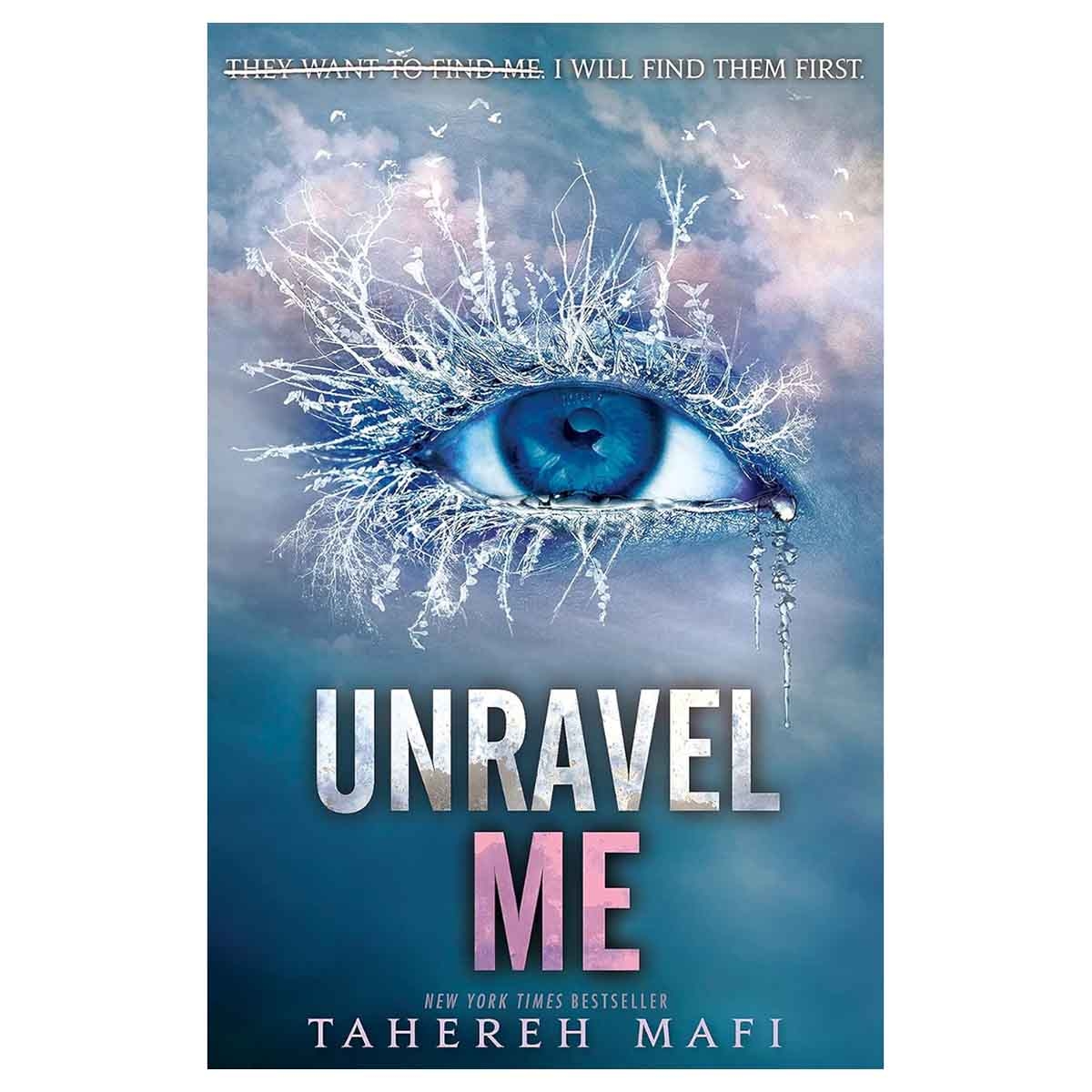 Unravel Me by Tahereh Mafi - 31-12-2013