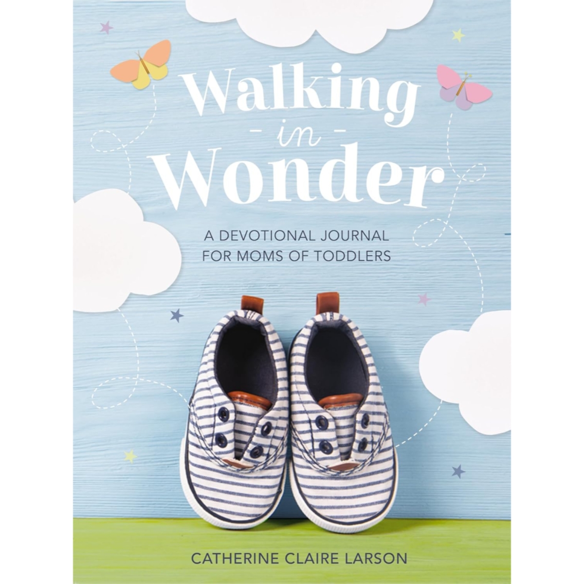 Walking in Wonder: دفتر تعبدي للأمهات مع أطفال صغار تأليف كاثرين كلير لارسون - 9 يوليو 2024