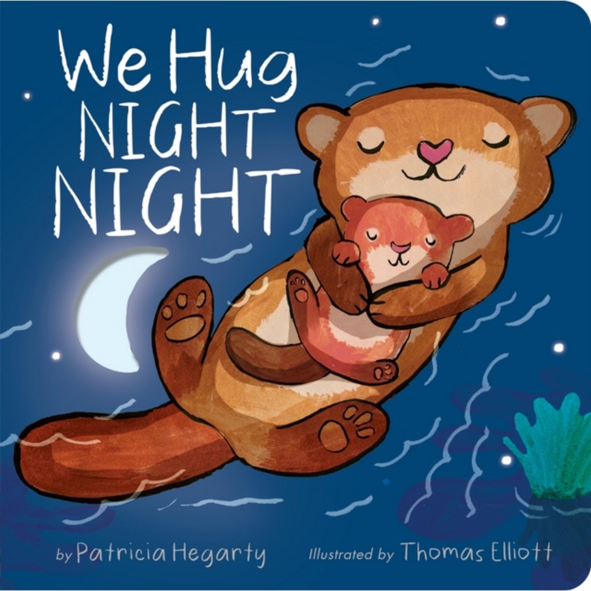 We Hug Night Night by Patricia Hegarty - 7 Nov 2024