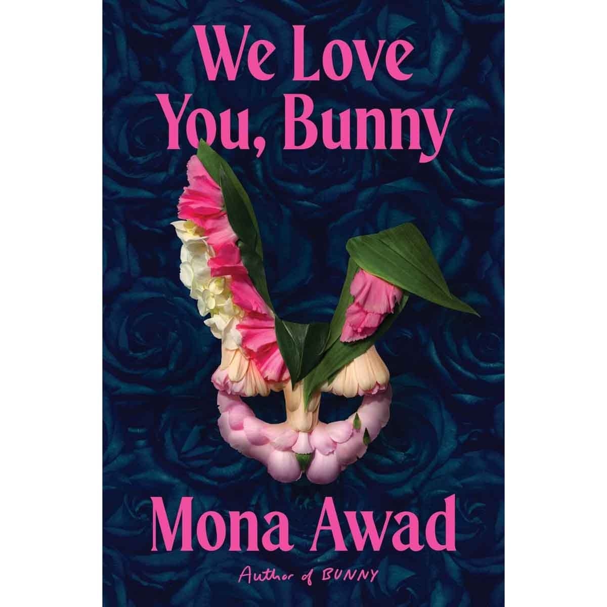 We Love You, Bunny by Mona Awad - 23-09-2025
