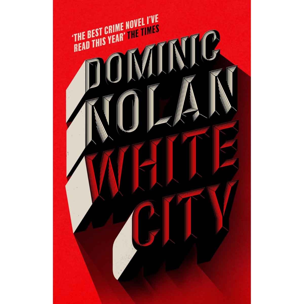 White City: A Stunning & Unforgettable Historical Crime Novel by Dominic Nolan - 03-07-2025