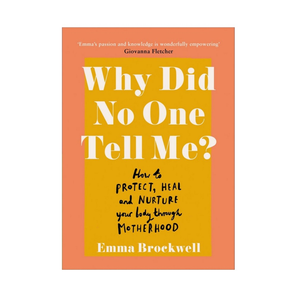 Why Did No One Tell Me?: كيف تحمي وتعتني بجسمك أثناء الأمومة تأليف إيما بروكويل - 1 أبريل 2021