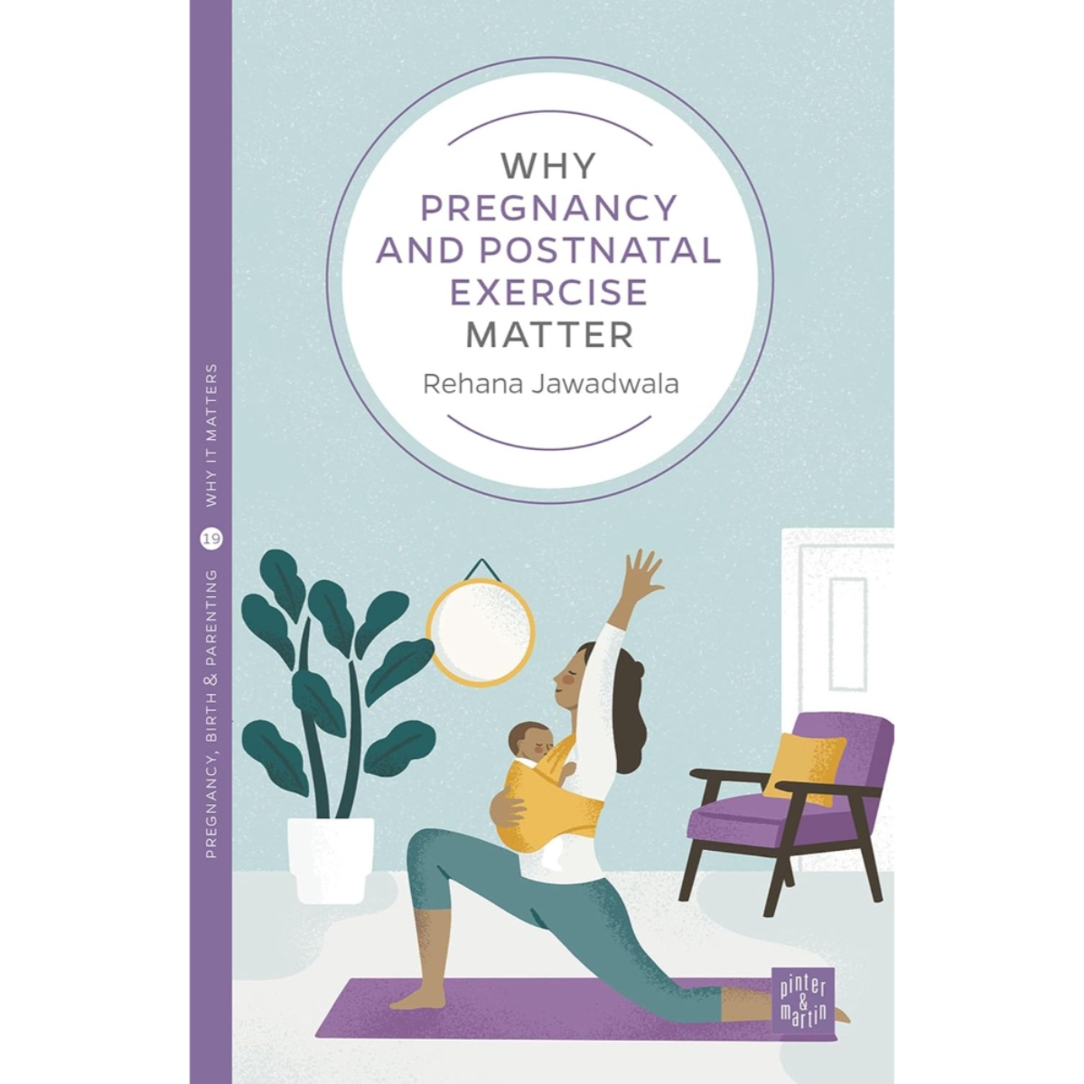 Why Pregnancy and Postnatal Exercise Matter تأليف ريحانة جوادوالا - 17 أيلول 2020