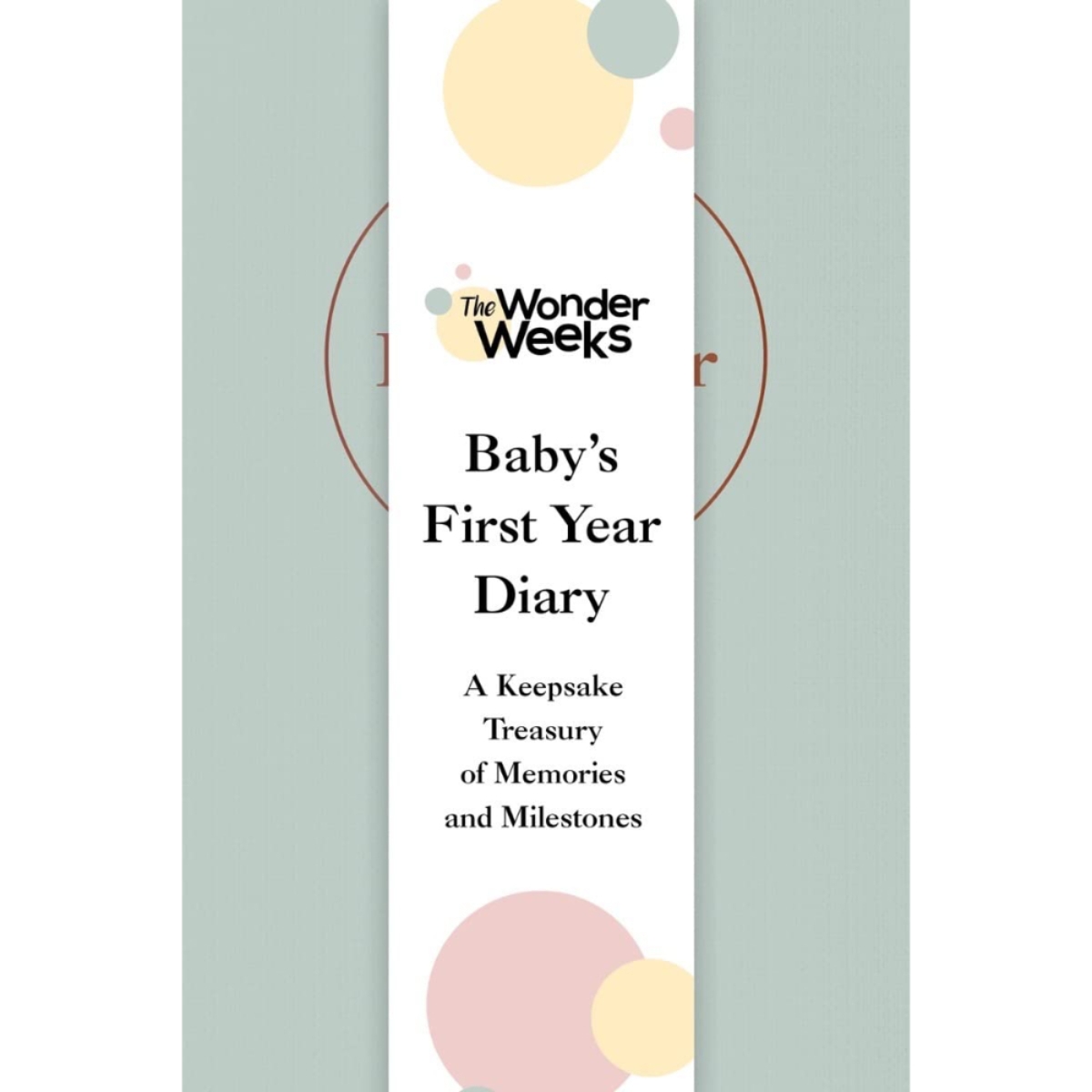 Wonder Weeks Baby's First Year Diary: سجل تذكاري مليء بالذكريات والإنجازات تأليف The Wonder Weeks - 45167