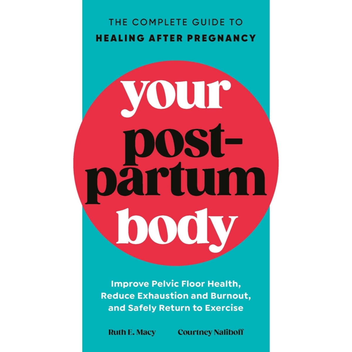 Your Postpartum Body : الدليل الكامل للتعافي بعد الحمل تأليف روث ميسي وكورتني ناليبوف - 6 حزيران 2024