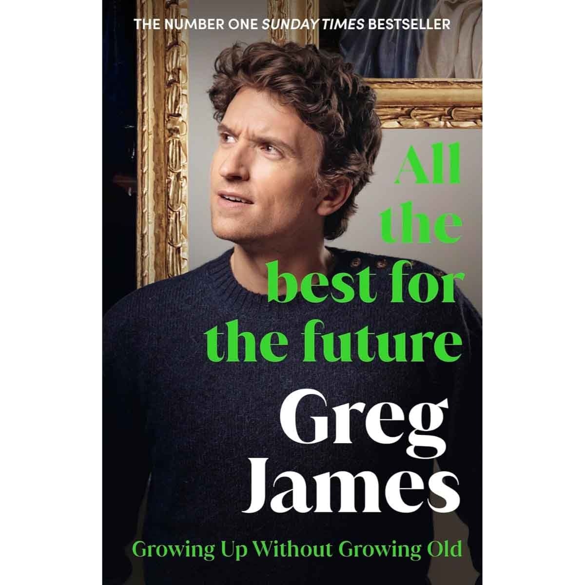 All the Best for the Future by Greg James - 25-11-2025