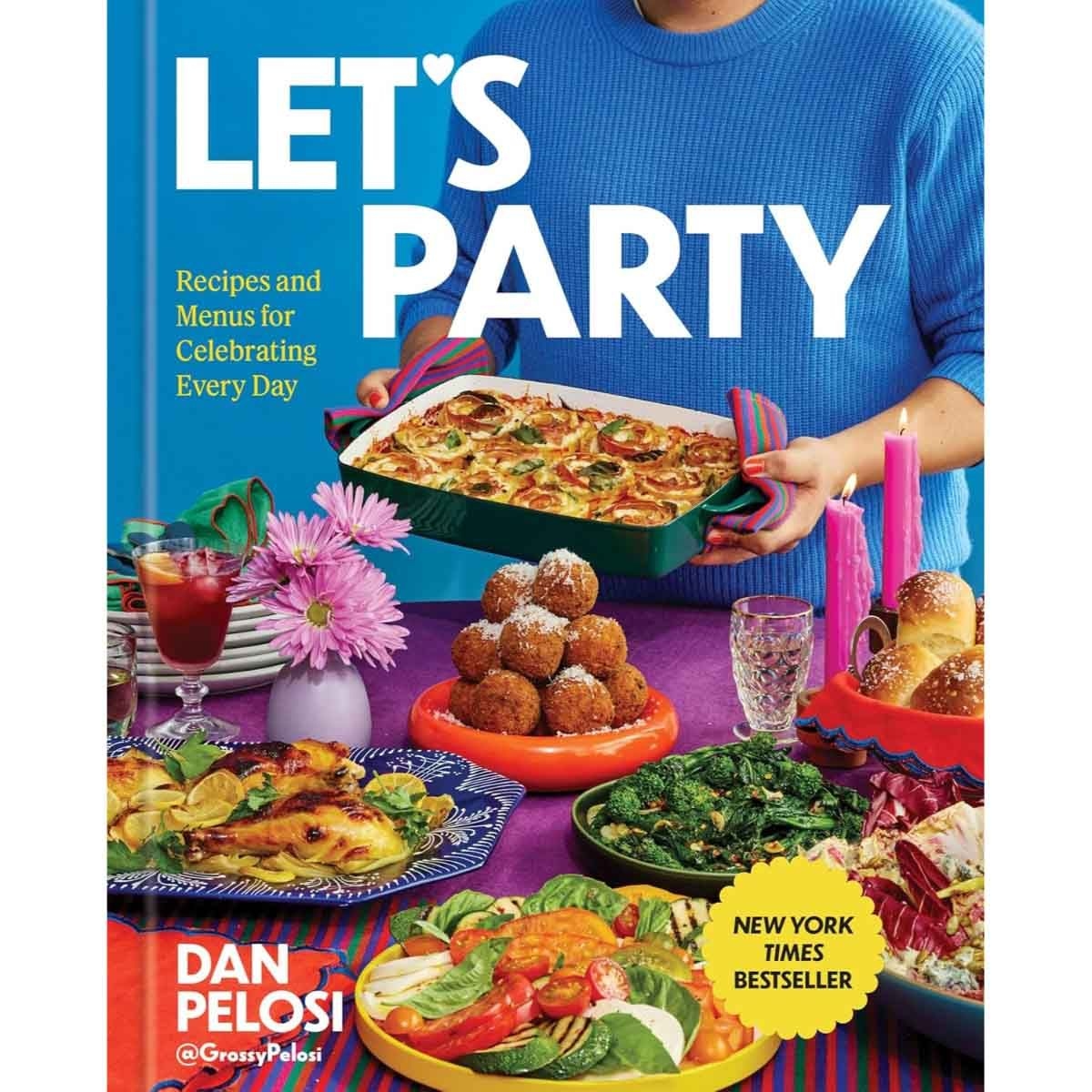 Let's Party: Recipes & Menus for Celebrating Every Day by Bimpy B & Dan Pelosi - 02-09-2025