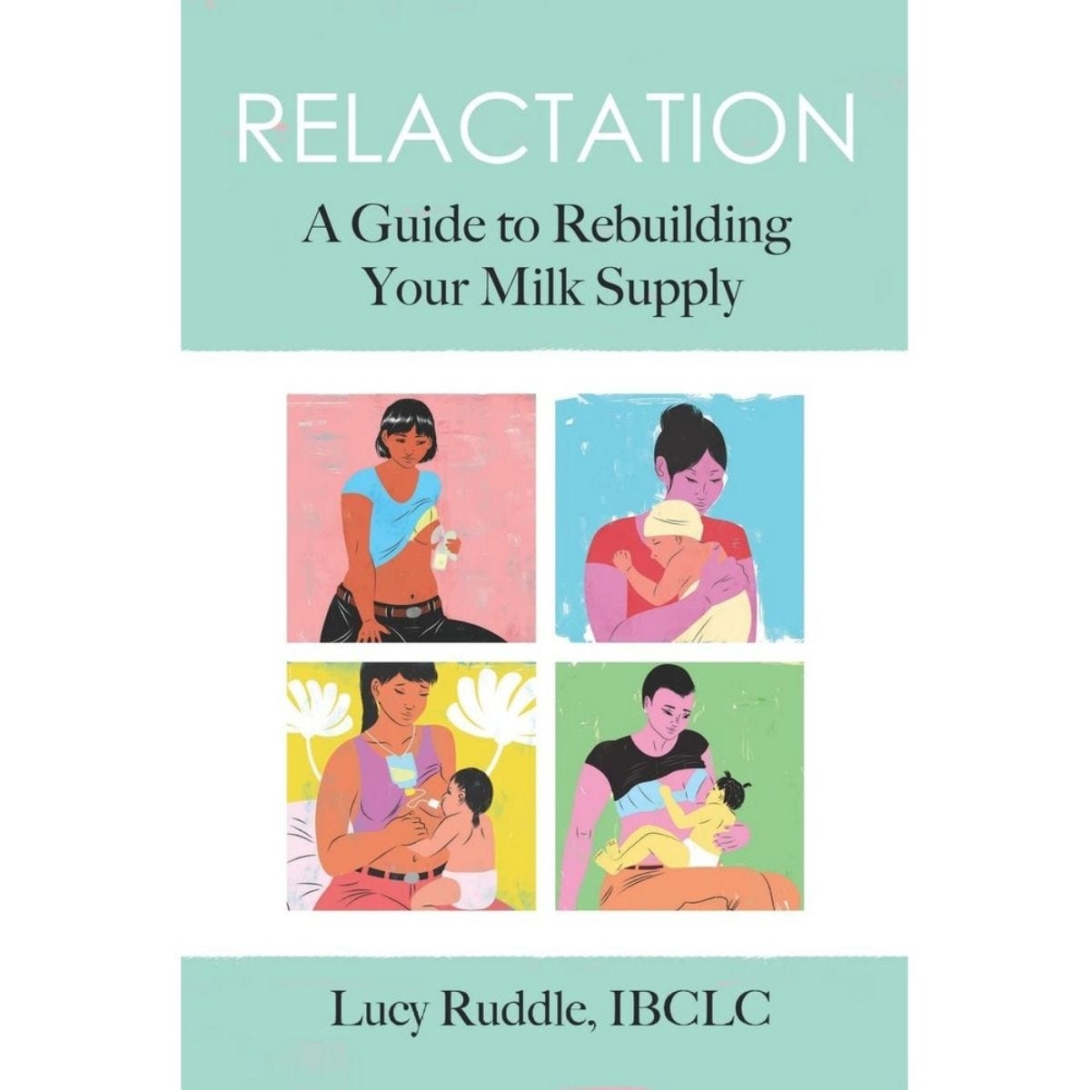 Relactation: دليل لاستعادة إدرار الحليب تأليف لوسي رودل - 8 يناير 2020