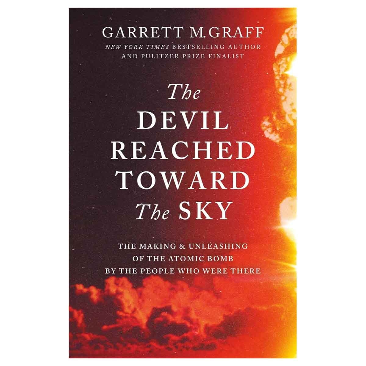 The Devil Reached Toward the Sky by Garrett M. Graff - 05-08-2025