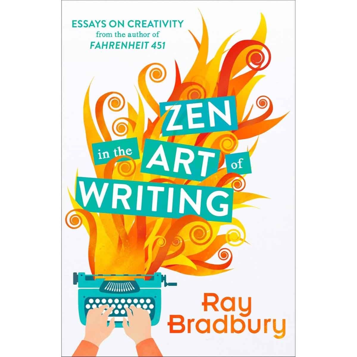 Zen in the Art of Writing by Ray Bradbury - 2015